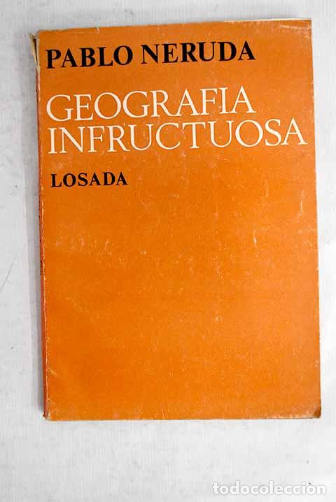 books: Geograf&iacute;a infructuosa.- Neruda, Pablo