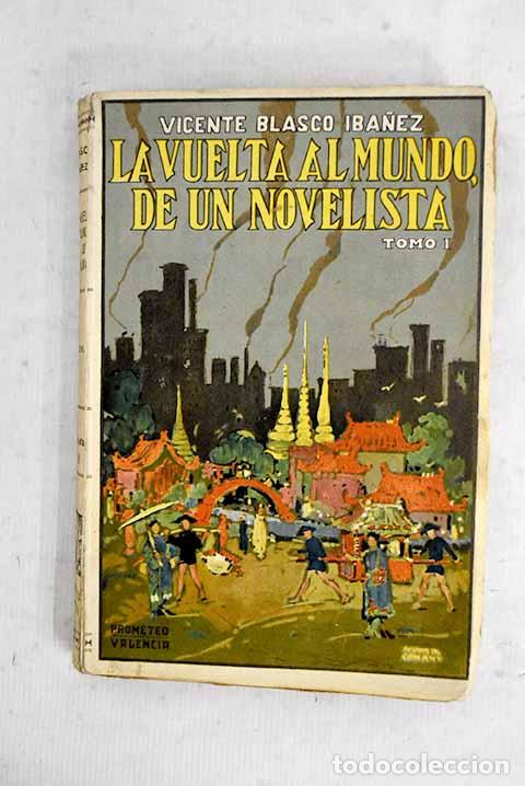 B&uuml;cher: La vuelta al mundo de un novelista, tomo I.- Blasco Ib&aacute;&ntilde;ez, Vicente