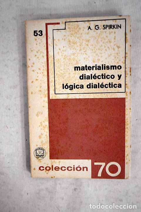 Livres: Materialismo dial&eacute;ctico y l&oacute;gica dial&eacute;ctica.- Spirkin, A. G.