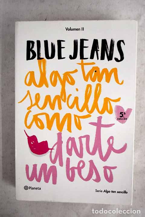 Libros: Algo tan sencillo como darte un beso (Edici&oacute;n Cono Sur).- Blue Jeans