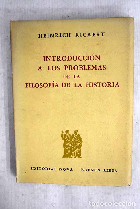 Libros: Introducci&oacute;n a los problemas de la Filosof&iacute;a de la Historia.- Rickert, Heinrich