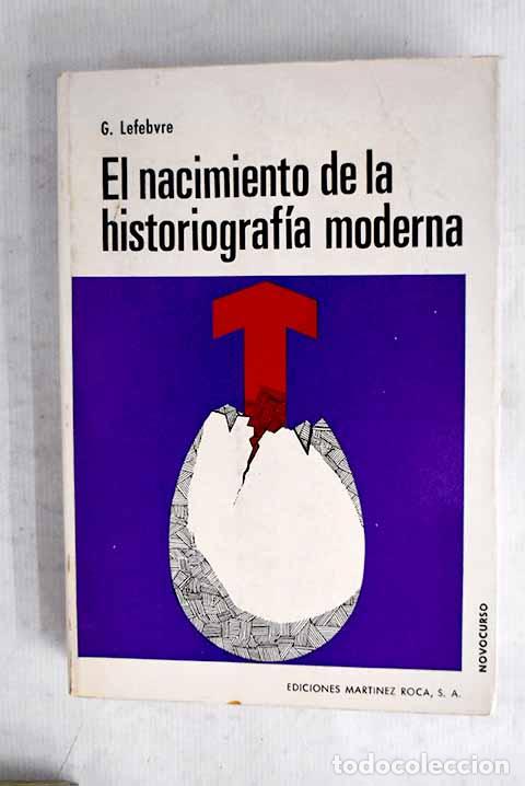 Livros em segunda m&atilde;o: El nacimiento de la historiograf&iacute;a moderna.- Lefebvre, Georges
