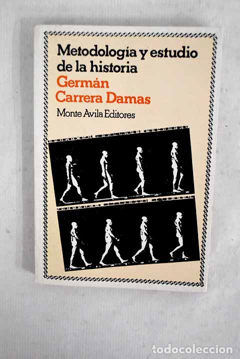 Livres: Metodologia y estudio de la historia.- Carrera Damas, Germ&aacute;n