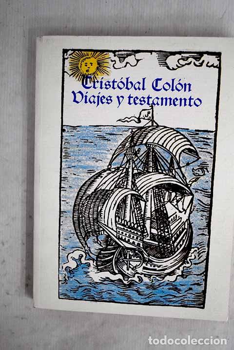 Livres: Viajes y testamento: Col&oacute;n, Crist&oacute;bal.- Col&oacute;n, Crist&oacute;bal