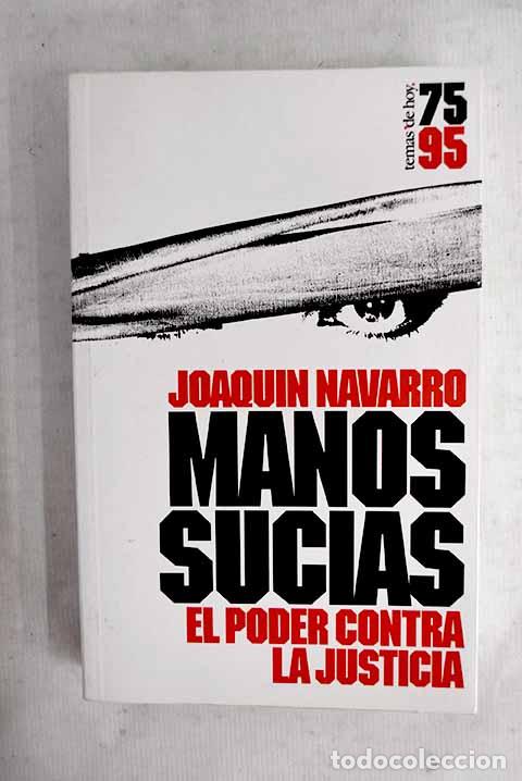Livres: Manos sucias: el poder contra la justicia.- Navarro, Joaqu&iacute;n
