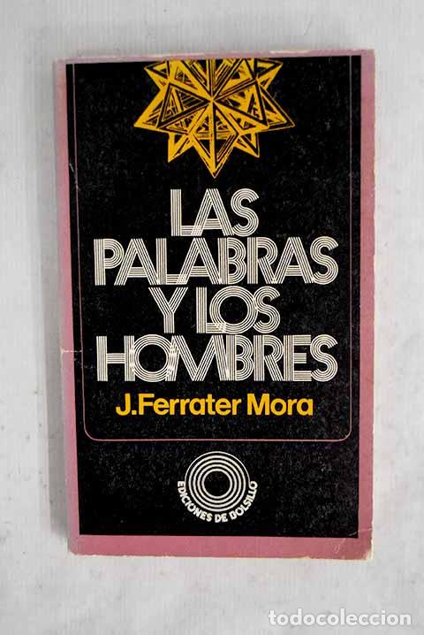 Livros em segunda m&atilde;o: Las palabras y los hombres.- Ferrater Mora, Jos&eacute;