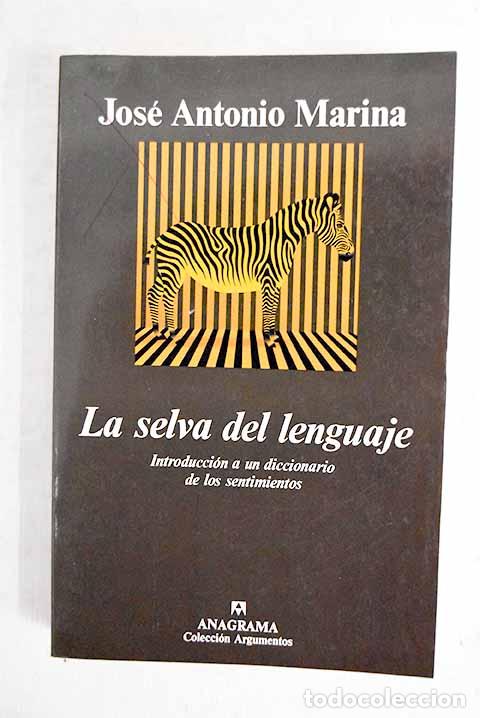 Libros: La selva del lenguaje: introducci&oacute;n a un diccionario de los sentimientos.- Marina, Jos&eacute; Antonio