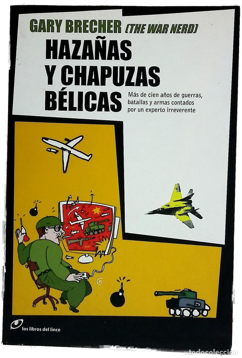 Libros: Haza&ntilde;as y chapuzas b&eacute;licas m&aacute;s de cien a&ntilde;os de guerras, batallas y armas contados por un experto ...