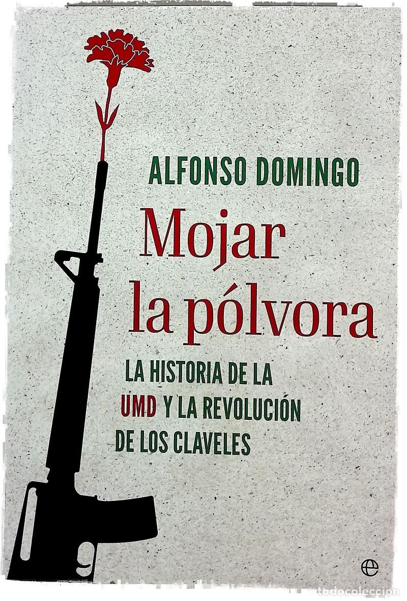 Libros: Mojar la p&oacute;lvora : la historia de la UMD y la Revoluci&oacute;n de los Claveles