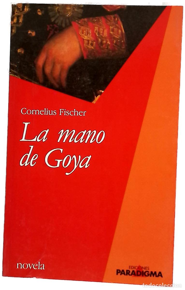 Livres: La mano de Goya - Fischer, Cornelius
