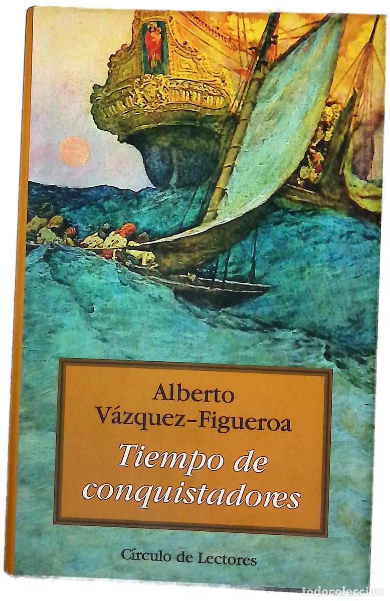 Libros: Tiempo de conquistadores - V&aacute;zquez-Figueroa, Alberto