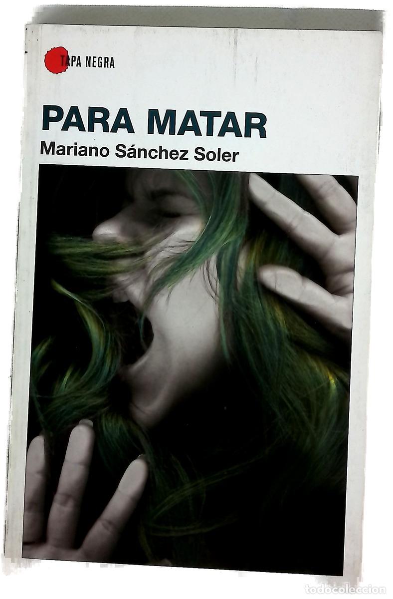 Libros: Para matar - S&aacute;nchez Soler, Mariano