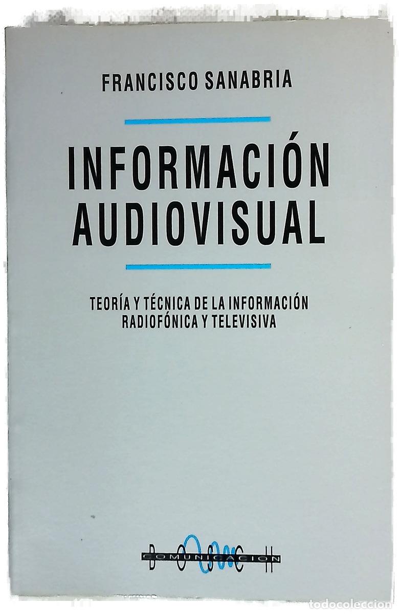 Libros: Informaci&oacute;n audiovisual teor&iacute;a y t&eacute;cnica de la informaci&oacute;n radiof&oacute;nica y televisiva