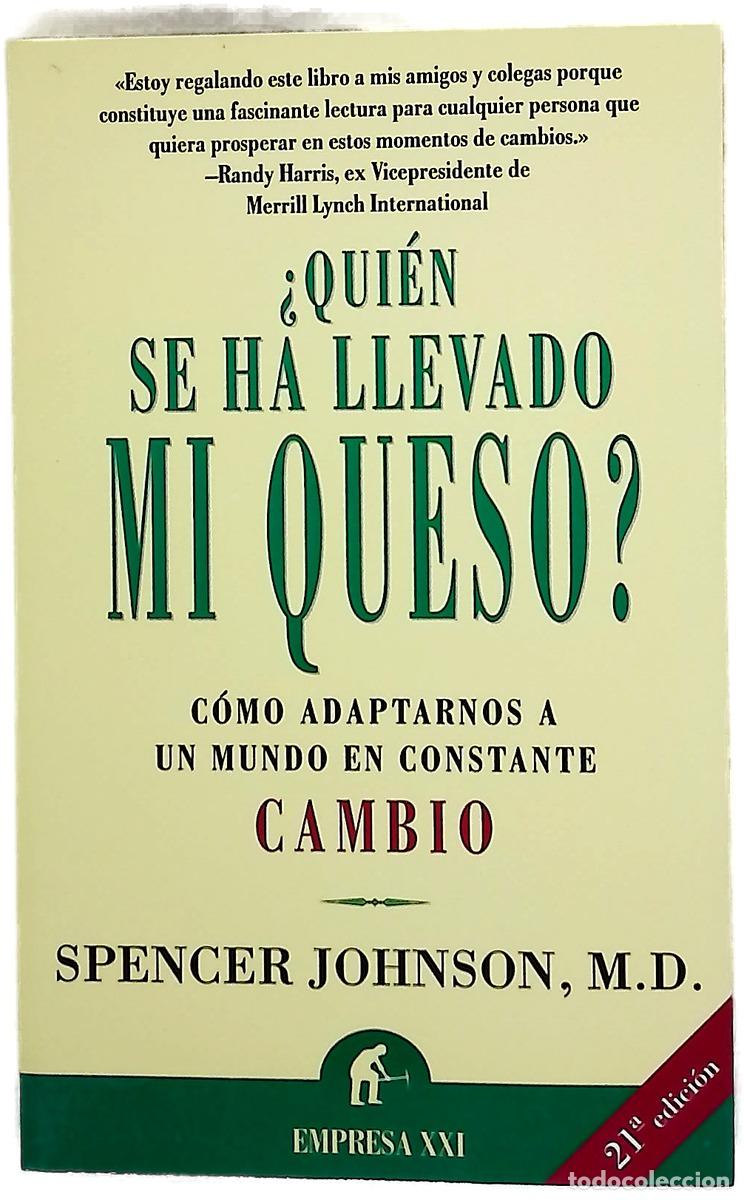 Libros: &iquest;Qui&eacute;n se ha llevado mi queso? una manera sorprendente de afrontar el cambio en el trabajo y en l...