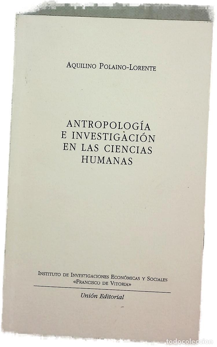 Libri di seconda mano: Antropolog&iacute;a e investigaci&oacute;n en las ciencias humanas