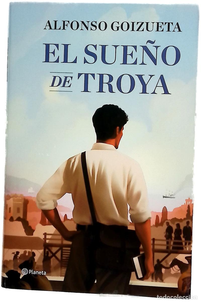 Libros: El sue&ntilde;o de Troya - Goizueta, Alfonso