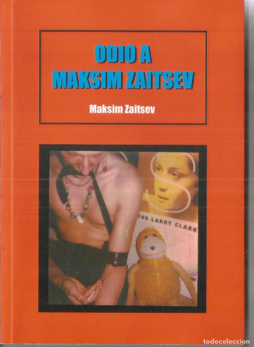 Libros: MAKSIM ZAITSEV. ODIO A MAKSIM ZAITSEV. EDICIONES HIDROAVION