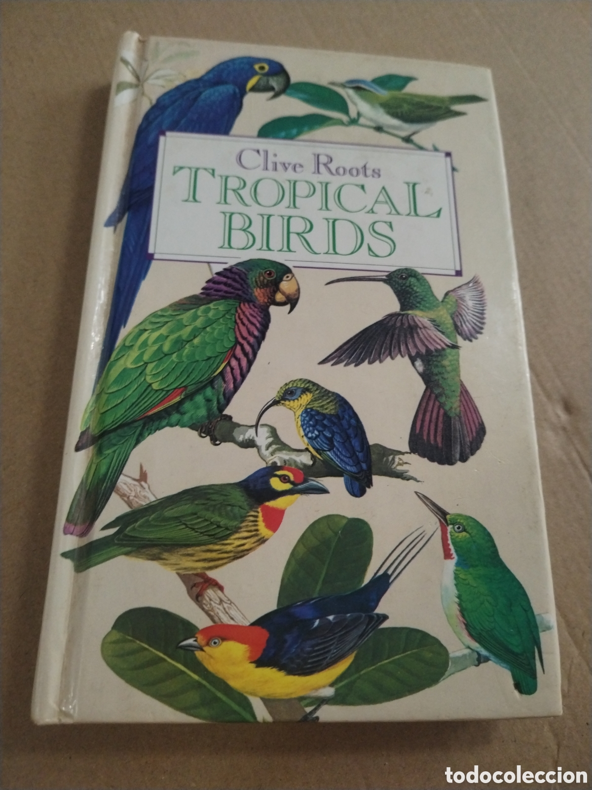 Libros: Clive Roots. Tropical Birds.