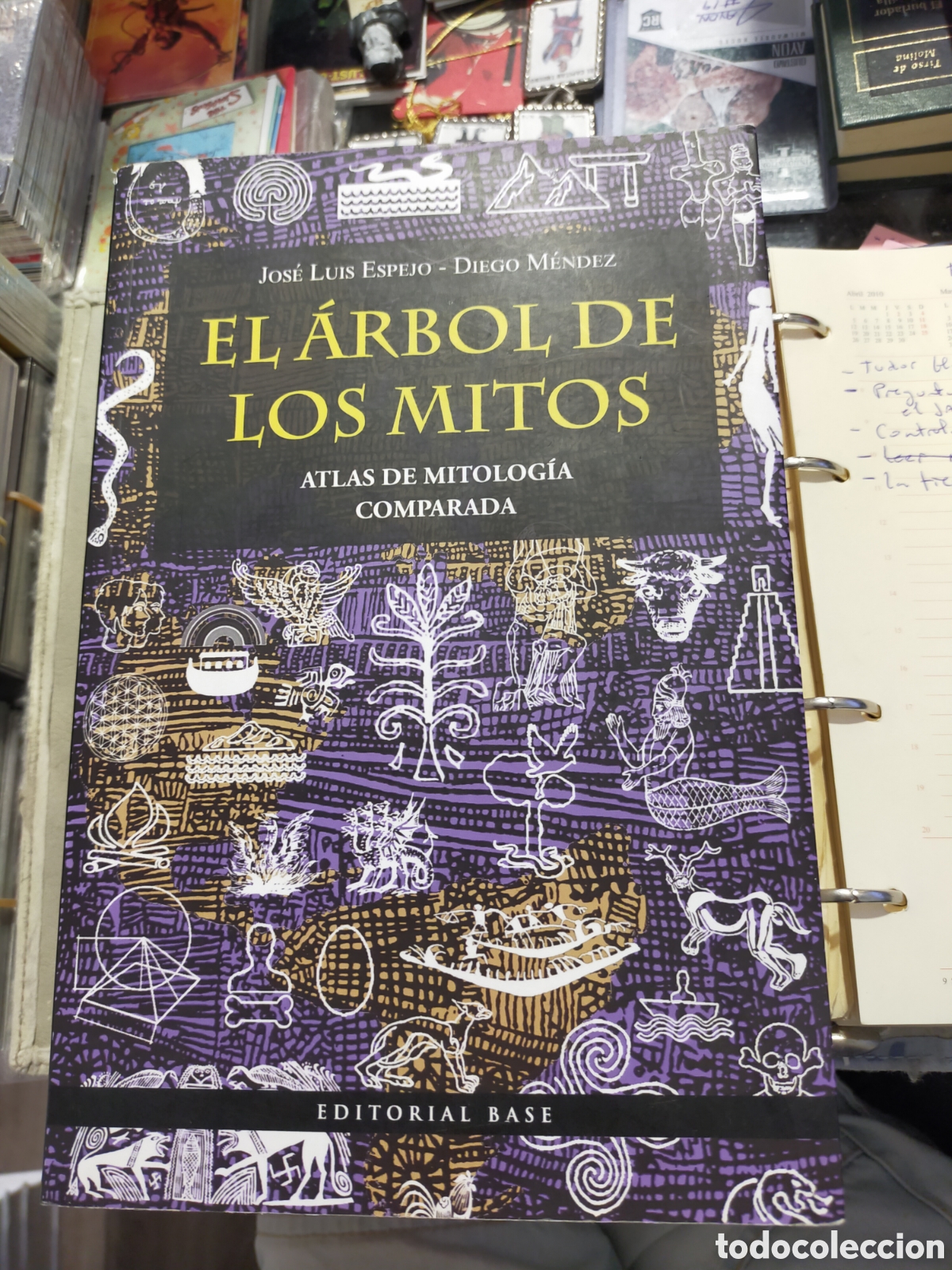 Libros: EL &Aacute;RBOL DE LOS MITOS ATLAS DE MITOLOG&Iacute;A COMPARADA JOSE LUIS ESPEJO ED. BASE COMO NUEVO