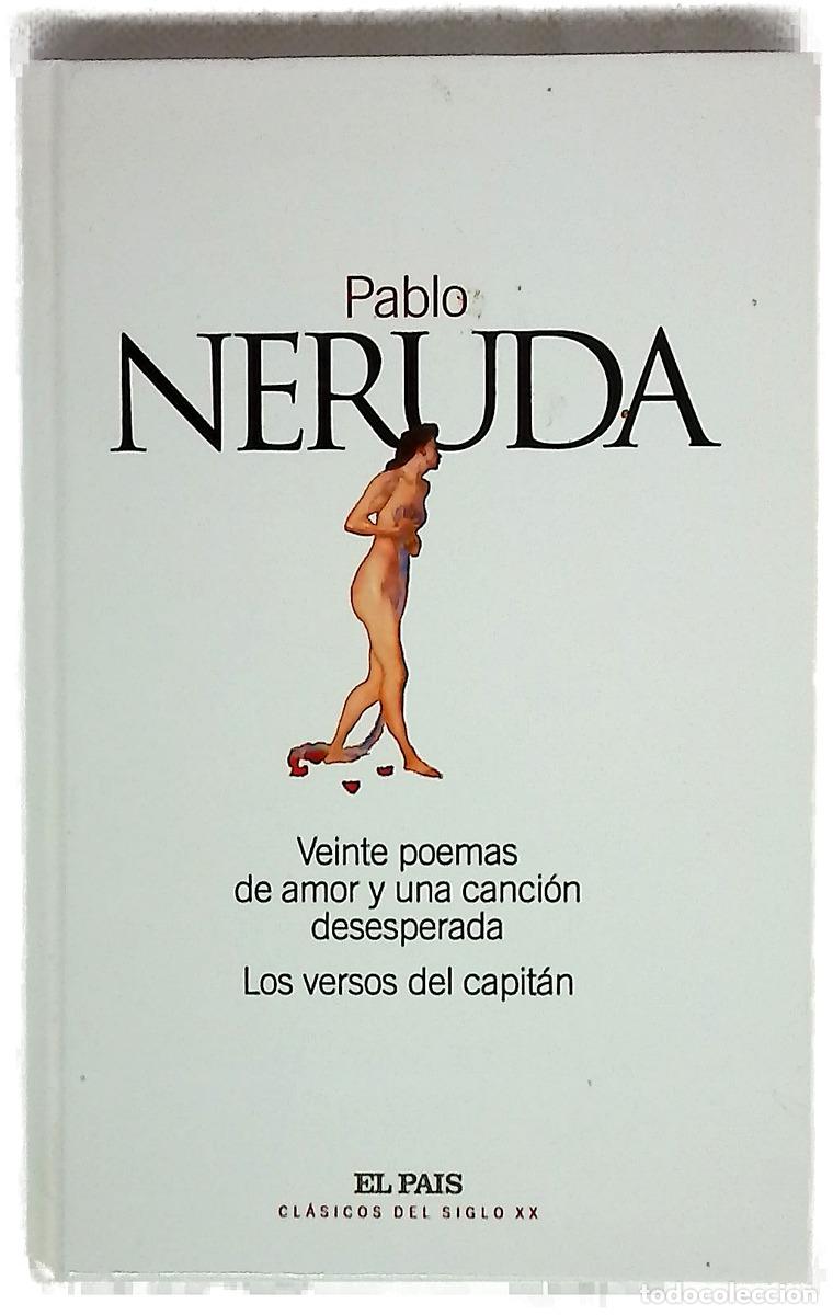 Libros: Veinte poemas de amor y una canci&oacute;n desesperada ; Los versos del capit&aacute;n