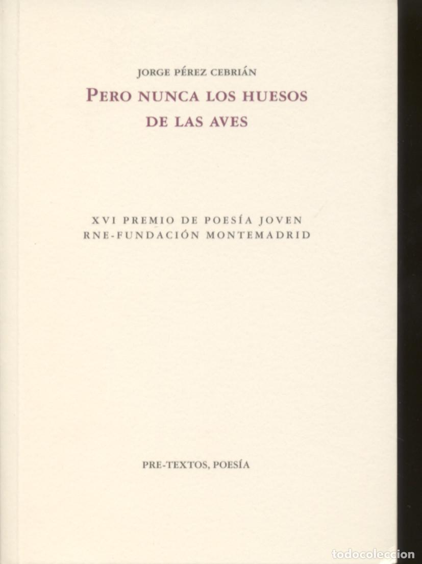 Libri di seconda mano: PERO NUNCA LOS HUESOS DE LAS AVES - PEREZ CEBRI&Aacute;N, JORGE