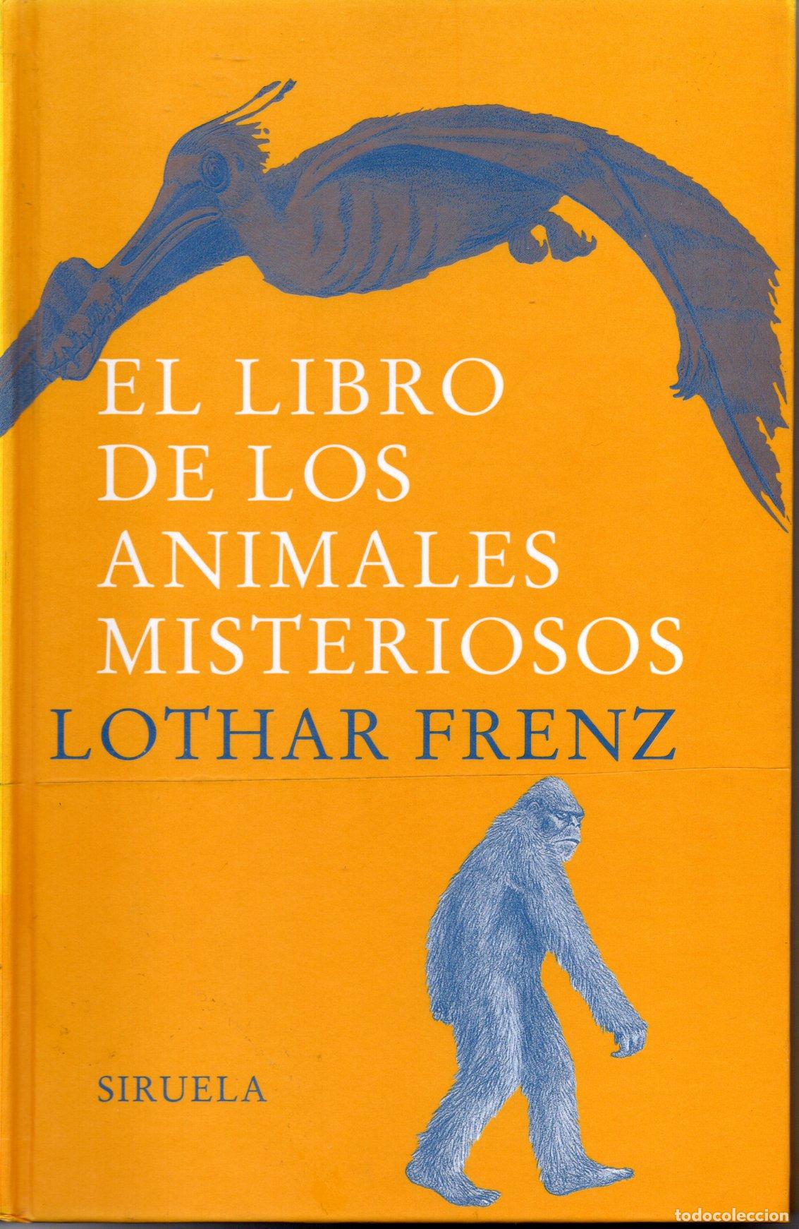 Libros: EL LIBRO DE LOS ANIMALES MISTERIOSOS - LOTHAR FRENZ