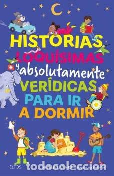 books: HISTORIAS LOQU&Iacute;SIMAS Y ABSOLUTAMENTE VER&Iacute;DICAS PARA IR A DORMIR - ROSEN, MICHAEL