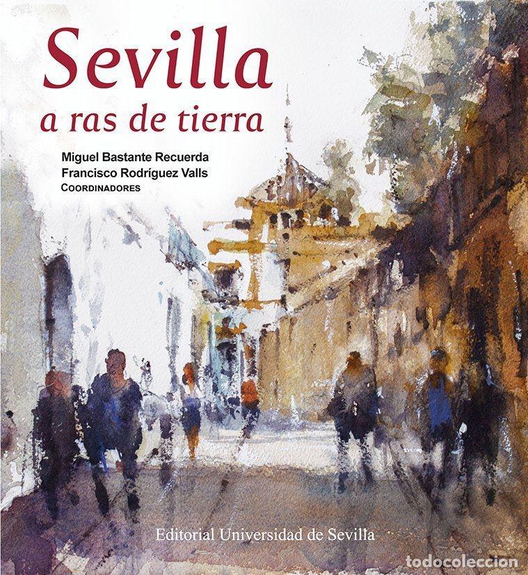 books: SEVILLA A RAS DE TIERRA - BASTANTE RECUERDA , MIGUEL; RODRIGUEZ VALLS, FRANCISCO