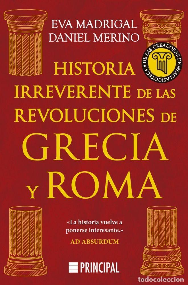books: HISTORIA IRREVERENTE DE LAS REVOLUCIONES DE GRECIA Y ROMA - MADRIGAL, EVA; MERINO, DANIEL