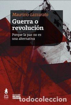 Livres: GUERRA O REVOLUCI&Oacute;N. PORQUE LA PAZ NO ES UNA ALTERNATIVA - LAZZARATO. MAURIZIO