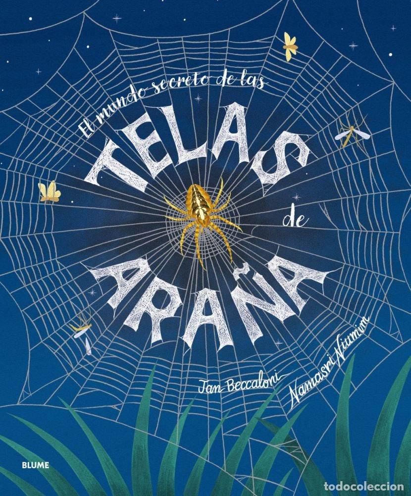 books: EL MUNDO SECRETO DE LAS TELAS DE ARA&Ntilde;A - BECCALONI. JAN