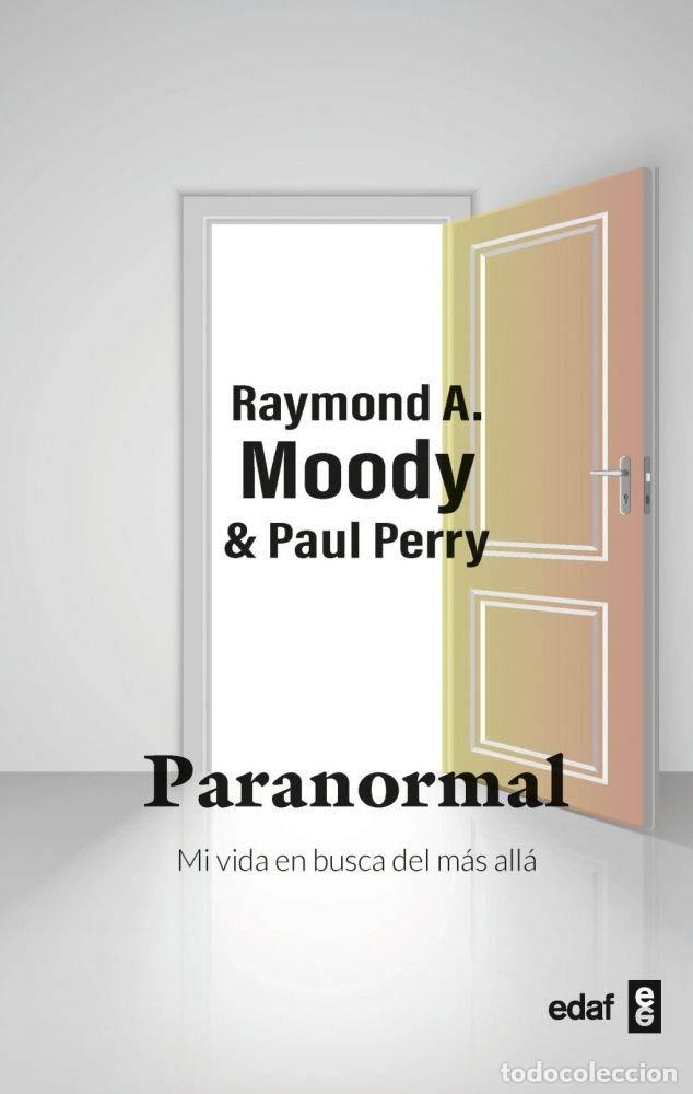 books: PARANORMAL. MI VIDA EN BUSCA DEL M&Aacute;S ALL&Aacute; - MOODY, RAYMOND A.