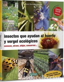 books: INSECTOS QUE AYUDAN EN EL HUERTO Y VERGEL ECOLOGIC - QUINTANO S&Aacute;NCHEZ, JES&Uacute;S