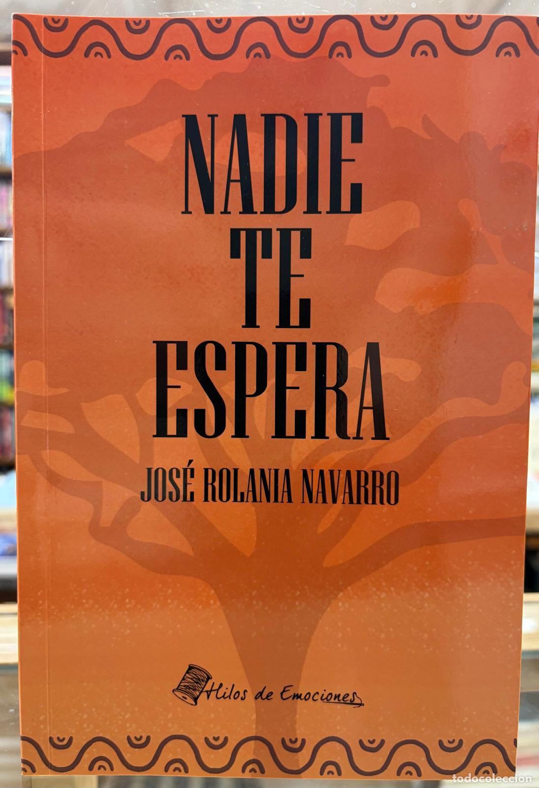 B&uuml;cher: NADIE TE ESPERA - ROLANIA NAVARRO, JOS&Eacute;