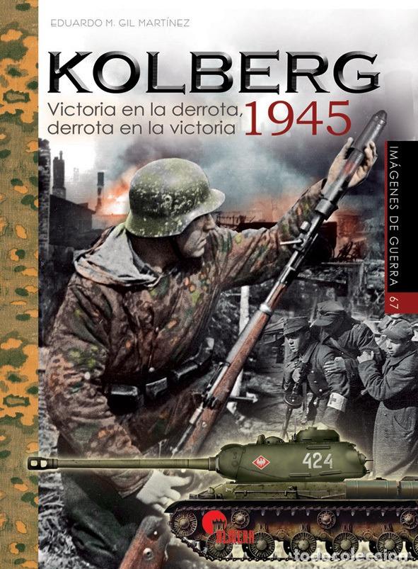 B&uuml;cher: KOLBERG 1945 - GIL MART&Iacute;NEZ, EDUARDO MANUEL