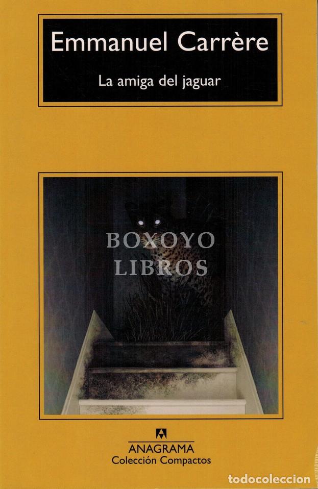 Libros: CARR&Egrave;RE, Emmanuel. El amigo del jaguar. Traducci&oacute;n de &Aacute;lex Gibert