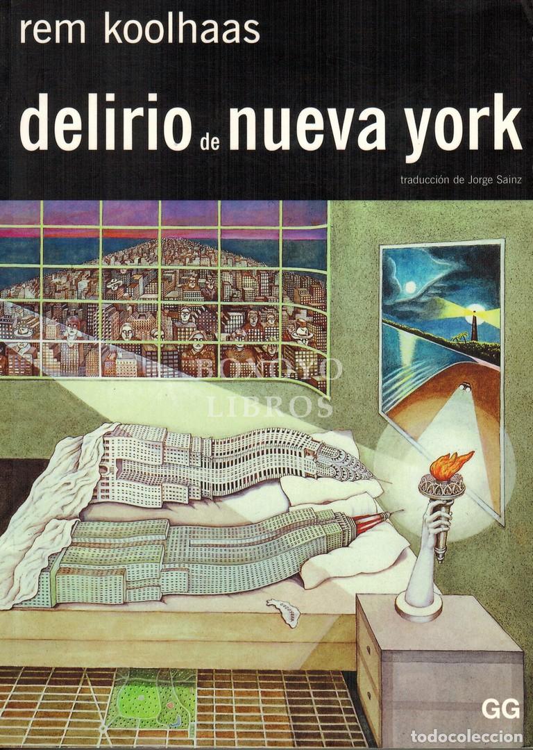 Libros: KOOLHAAS, Rem. Delirio de Nueva York. Un manifiesto retroactivo para Manhattan. Traducci&oacute;n de Jorge