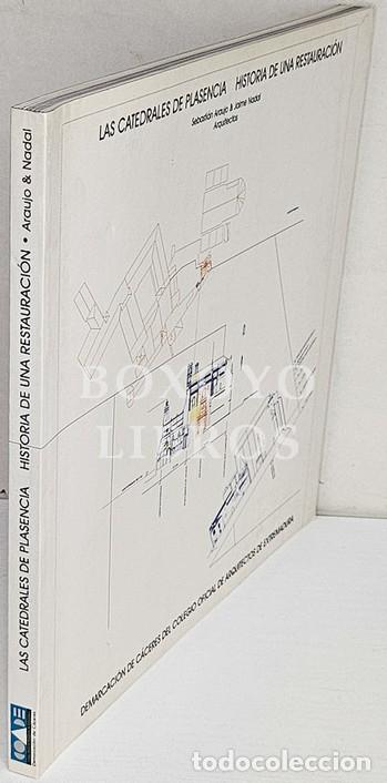 Libros: ARAUJO, Sebasti&aacute;n/ NADAL, Jaime. Las catedrales de Plasencia. Historia de una restauraci&oacute;n. 1979-199