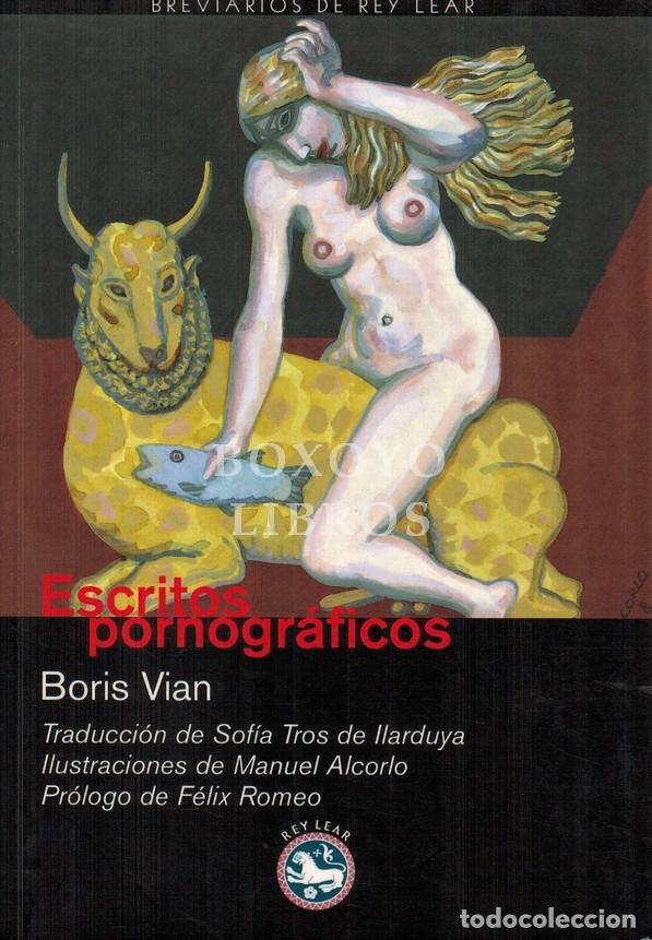 Libros: VIAN, Boris. Escritos pornogr&aacute;ficos. Precedido por Utilidad de una literatura er&oacute;tica