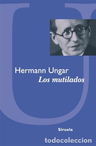 Libros: Los mutilados - Hermann Ungar