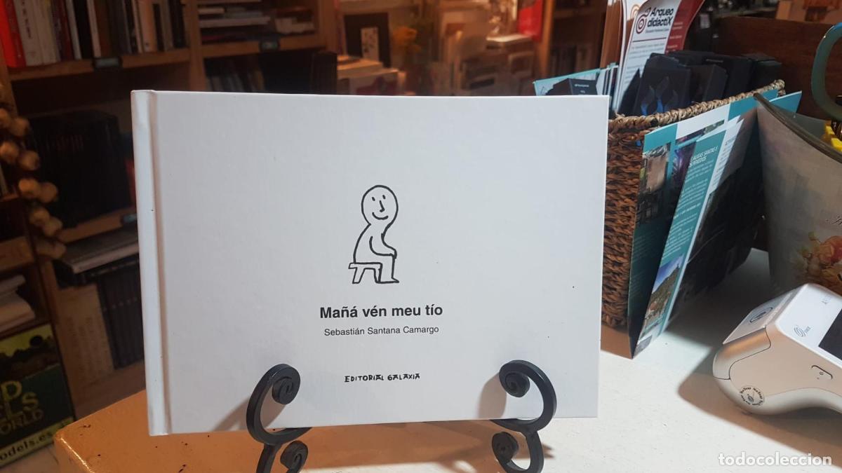 Libros: Ma&ntilde;&aacute; v&eacute;n o meu t&iacute;o - Sebasti&aacute;n Samanta Camargo
