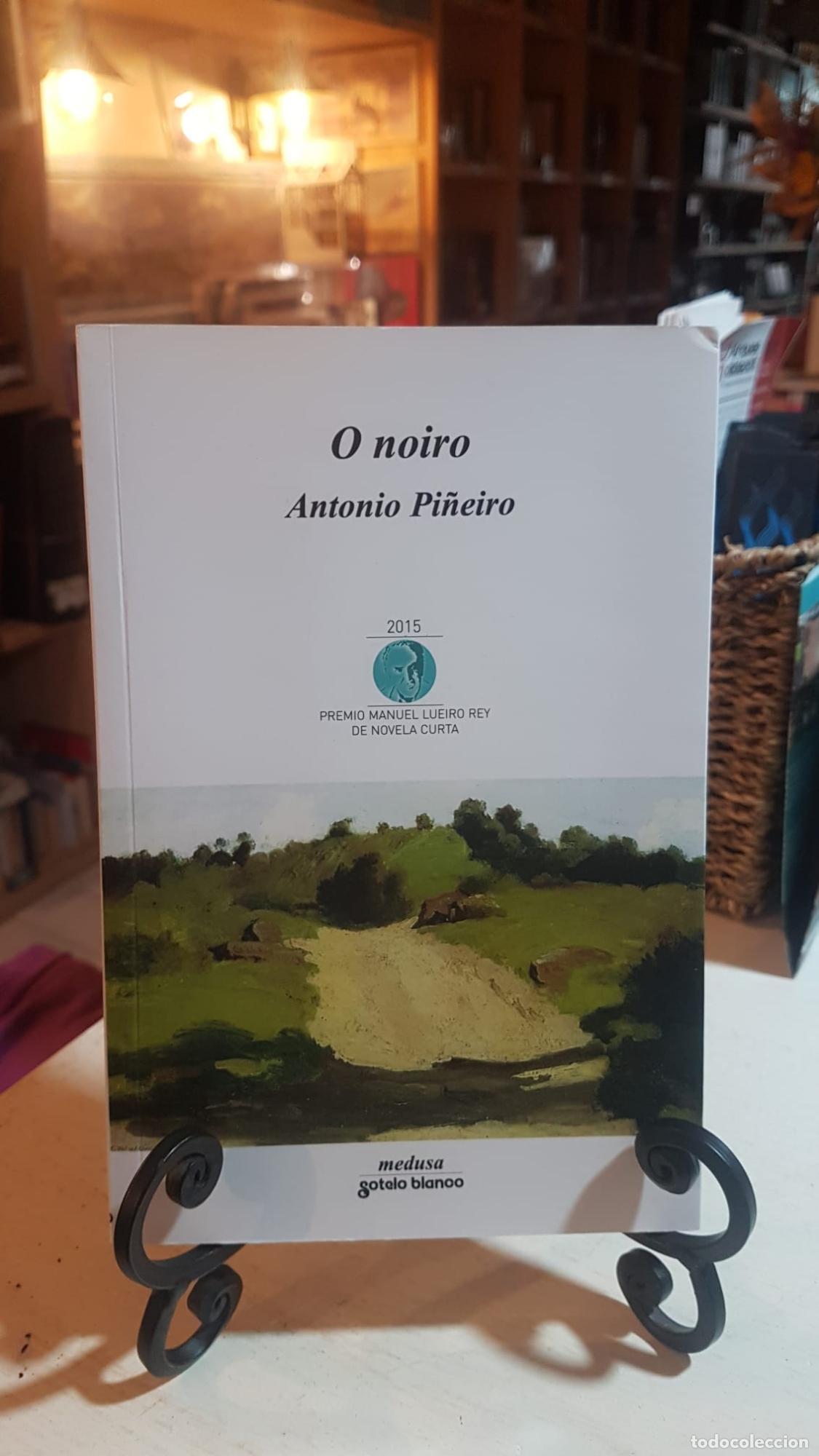 Libros: O NOIRO - Antonio Pi&ntilde;eiro - ; Antonio Pi&ntilde;eiro