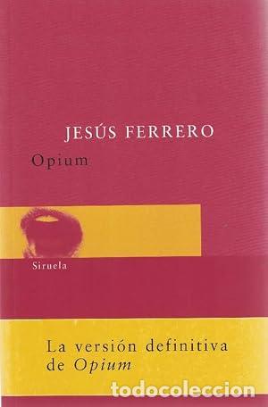 Libros: Opium - Jes&uacute;s Ferrero