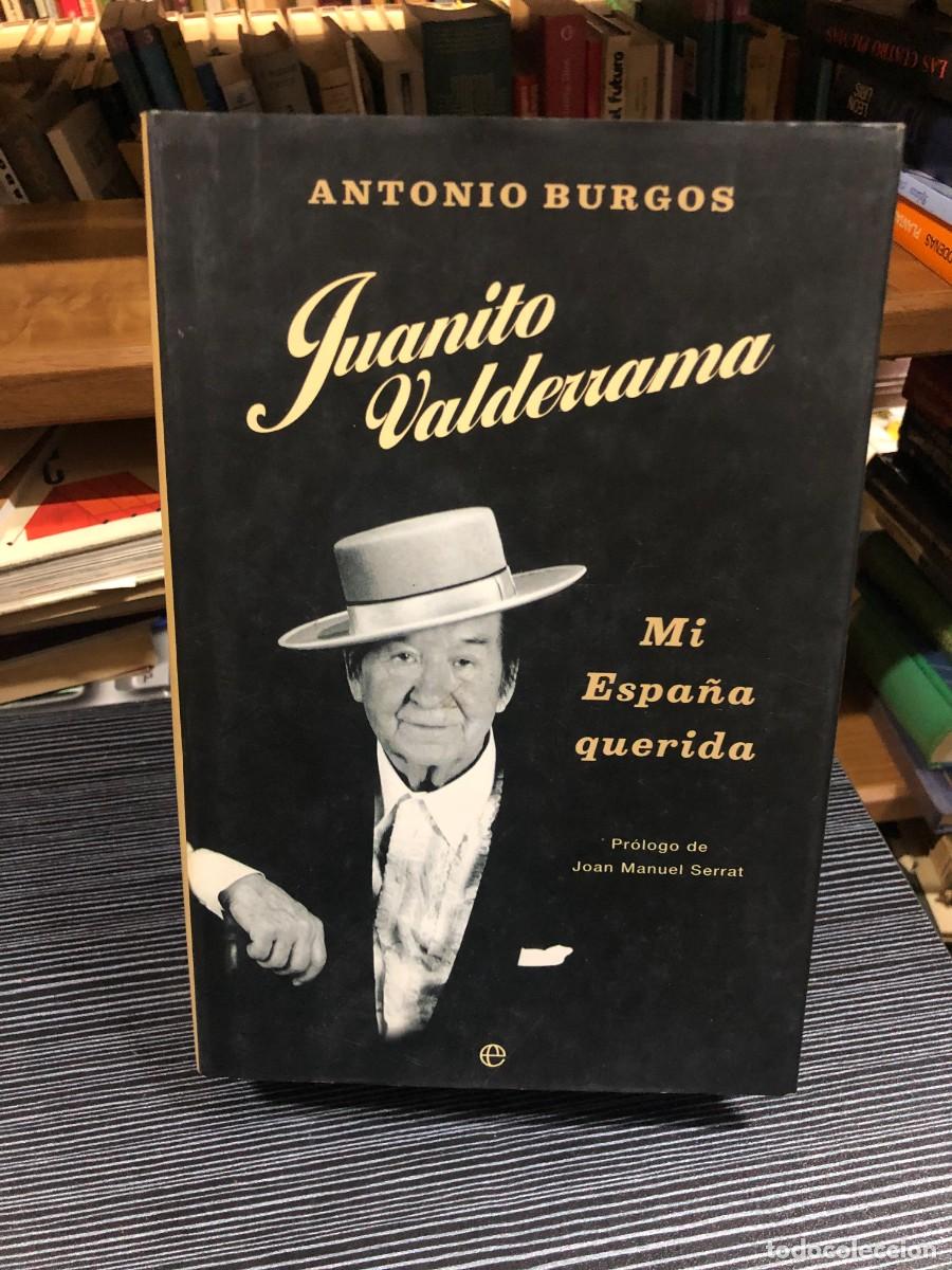 Libros: Juanito Valderrama: Mi Espa&ntilde;a querida Antonio Burgos