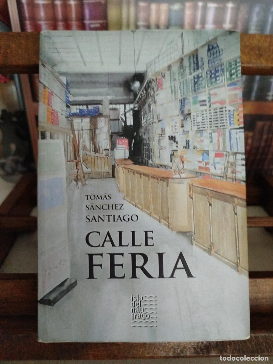 Calle Feria - S&aacute;nchez Santiago, Tom&aacute;s