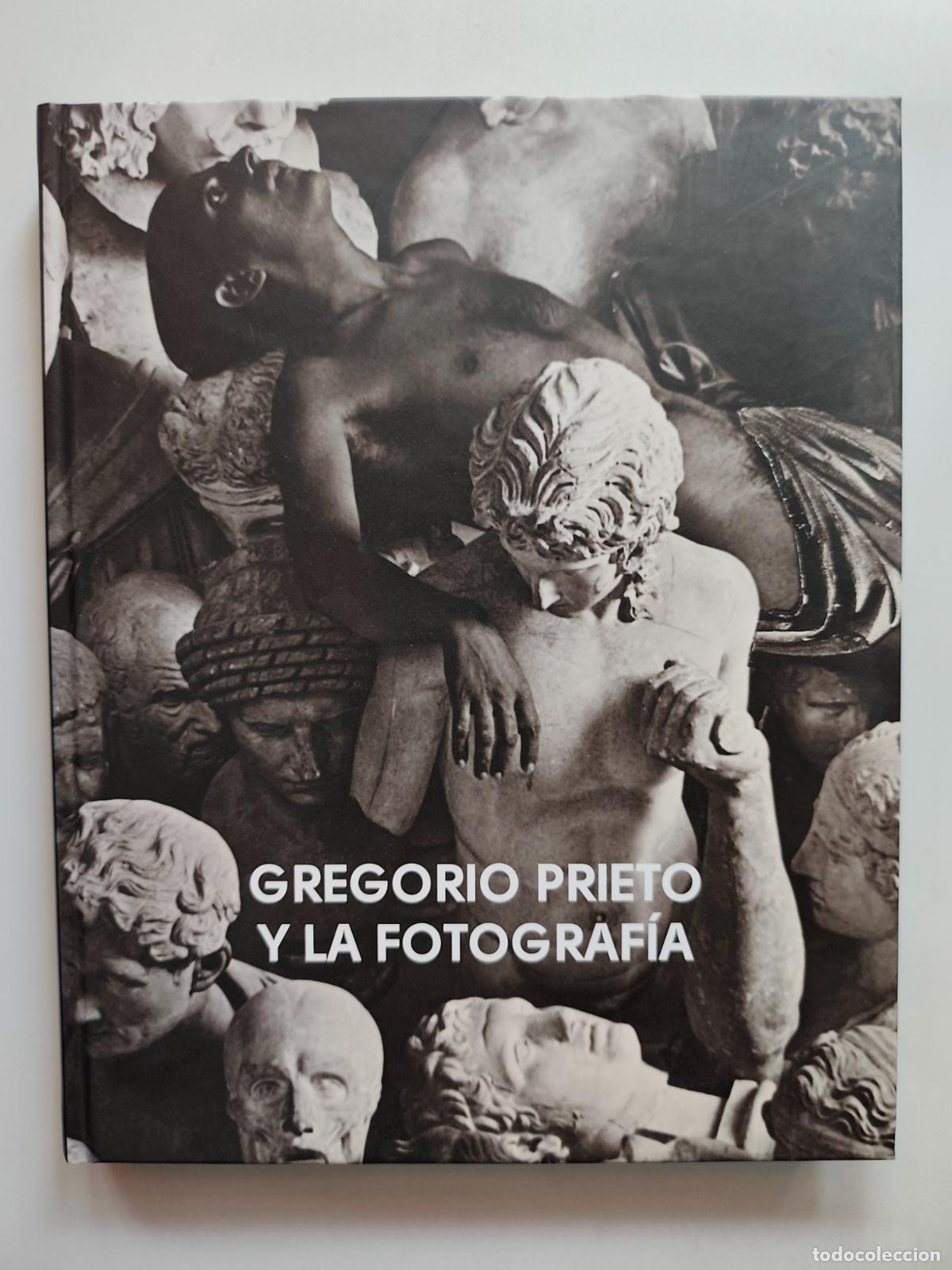 Libros: Almudena Cruz Yabar. Juan Manuel Bonet - Gregorio prieto y la fotograf&iacute;a
