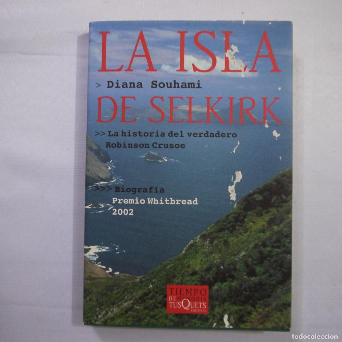 Libros: LA ISLA DE SELKIRK - DIANA SOUHAMI - TUSQUETS - 2002 - 1.&ordf; EDICI&Oacute;N