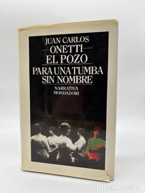 Libros: ONETTI, Juan Carlos. - El pozo. Para una tumba sin nombre.