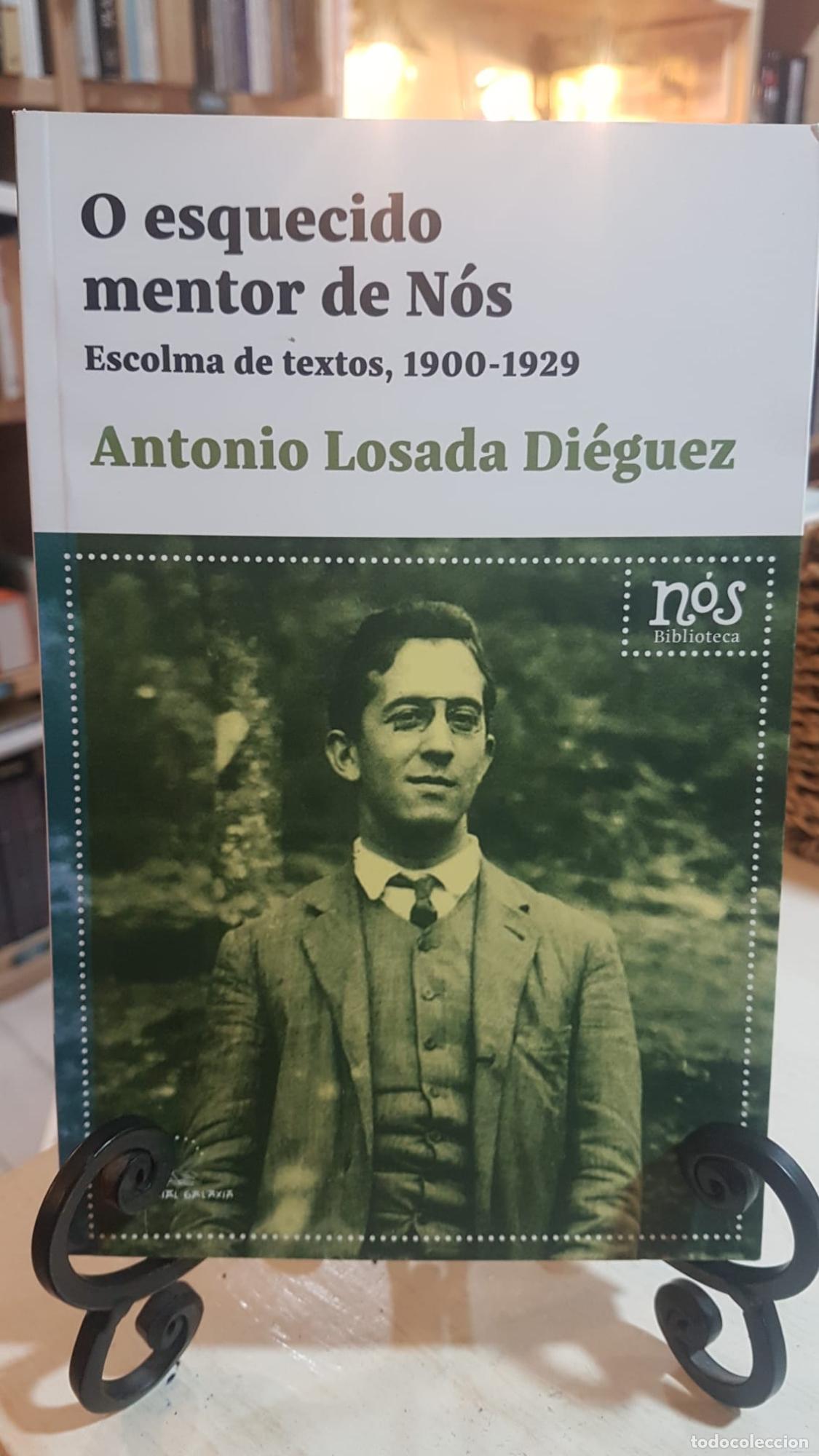 Libros: Esquecido mentor de N&oacute;s. Escolma de textos, 1900-1929 - Losada Dieguez, Anton