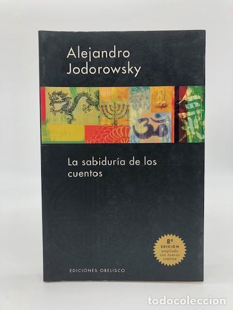 Libros: JODOROWSKY, Alejandro. - La sabidur&iacute;a de los cuentos.